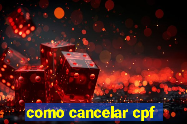 como cancelar cpf